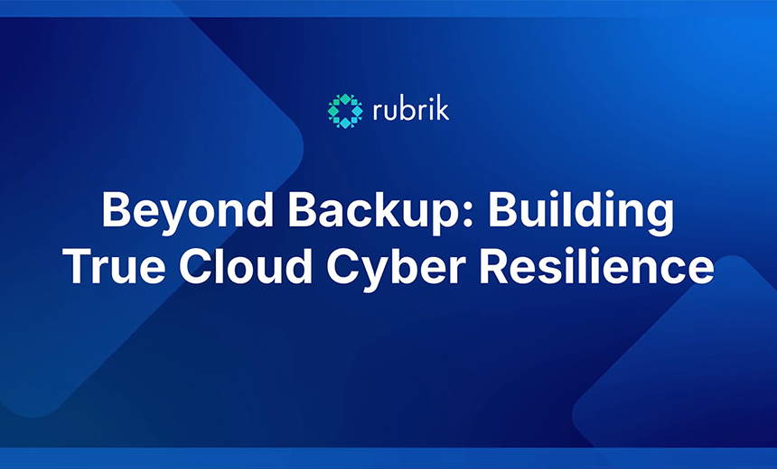 Beyond Backup: Building True Cloud Cyber Resilience with Rubrik