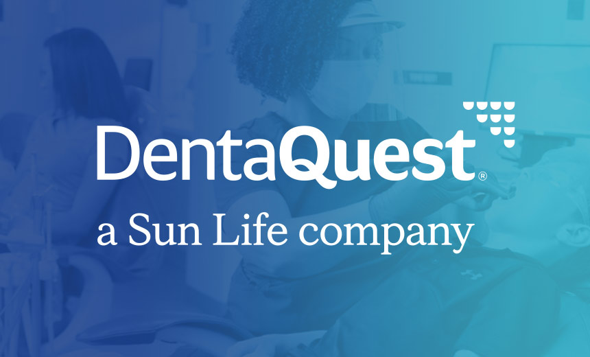 DentaQuest Data Theft Hack Affects 15M Patients