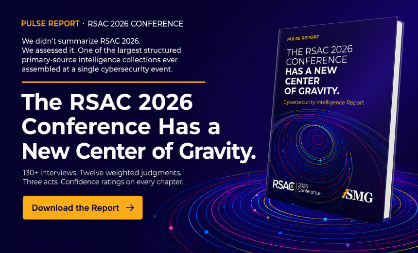 RSAC Conference - News and views by ISMG - CIO