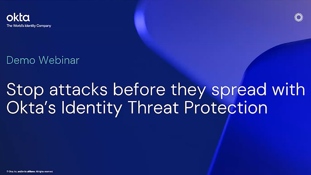 Stop attacks before they spread with Okta’s Identity Threat Protection