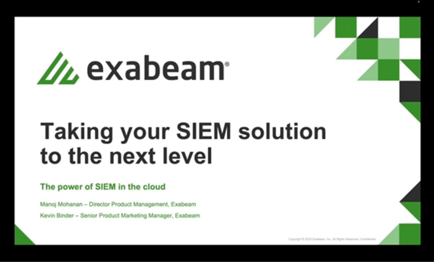 Taking Your SIEM Solution to the Next Level - GovInfoSecurity
