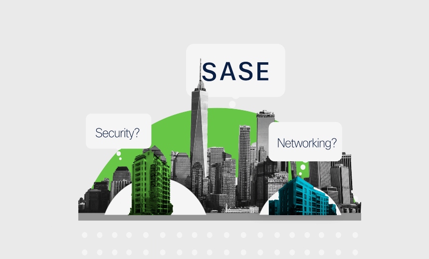 Sarse Examples What is SASE? - BankInfoSecurity