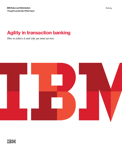 Agility in Transaction Banking - BankInfoSecurity
