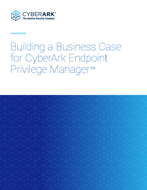 Building the Business Case for Endpoint Privilege Manager