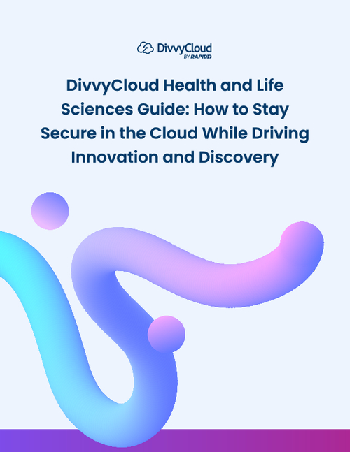 Health and Life Sciences Guide: How to Stay Secure in the Cloud While ...