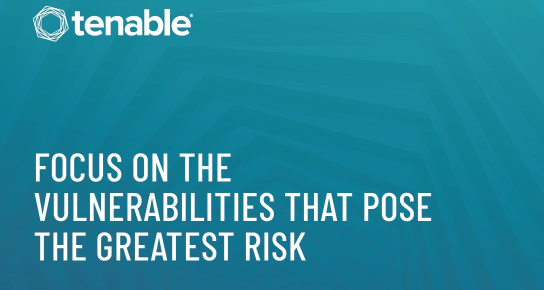 Focus On The Vulnerabilities That Pose The Greatest Risk