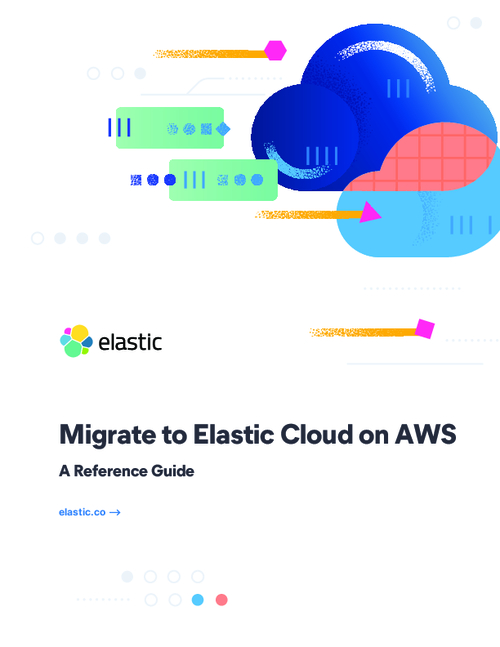 Migrate to Elastic Cloud on AWS - BankInfoSecurity