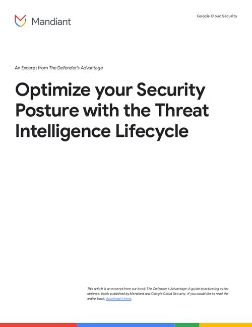 Optimize your Security Posture with the Threat Intelligence Lifecycle