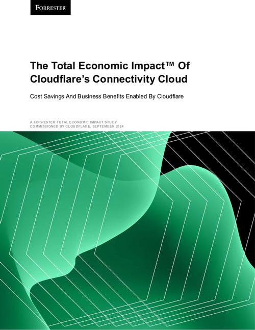 The Total Economic Impact™ Of Cloudflare’s Connectivity Cloud ...